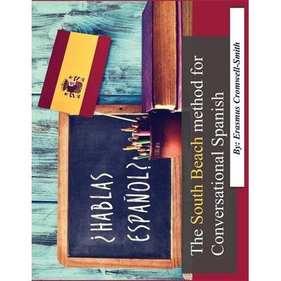 The South Beach Method for Conversational Spanish, Taschenbuch von Erasmus Cromwell-Smith, Rchc Llc