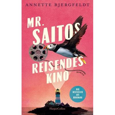 Mr. Saitos reisendes Kino, Gebundene Ausgabe von Annette Bjergfeldt, HarperCollins Hardcover, 978-3-365-00936-9