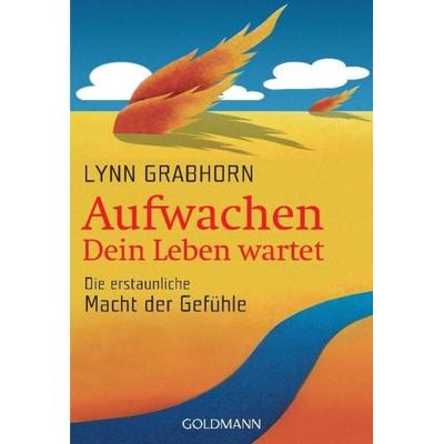 Aufwachen - Dein Leben wartet, Taschenbuch von Lynn Grabhorn, Goldmann, 978-3-442-21700-7