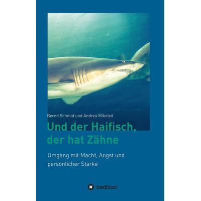 Und der Haifisch, der hat Zähne, Gebundene Ausgabe von Mikoleit Andrea,Bernd Schmid, Tredition, 978-3-7345-4493-4