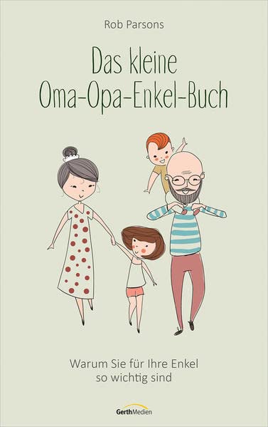 Rob Parsons - Das kleine Oma-Opa-Enkel-Buch: Warum Sie für Ihre Enkel so wichtig sind (Ratgeber) - Preis vom 09.10.2026 07:28:09 h