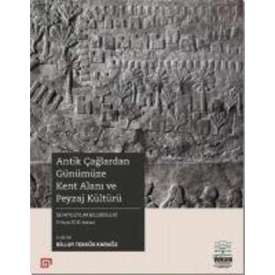 Antik Caglardan Günümüze Kent Alani ve Peyzaj Kültürü, Taschenbuch von Kolektif, Koc Üniversitesi Yayinlari