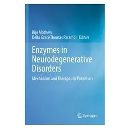 Enzymes in Neurodegenerative Disorders, Fachbücher von Della Grace Thomas Parambi, Bijo Mathew