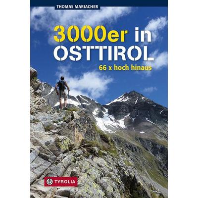 Dreitausender in Osttirol, Taschenbuch von Thomas Mariacher, Tyrolia, 978-3-7022-4108-7