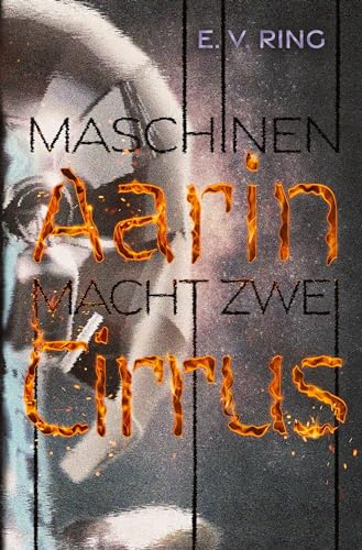 Ring, E. V. - Maschinenmacht 2 – Aarin Cirrus: DE - Preis vom 17.10.2026 19:25:27 h