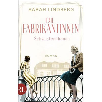 Die Fabrikantinnen – Schwesternbande, Taschenbuch von Sarah Lindberg, Rütten & Loening Berlin, 978-3-352-00975-4