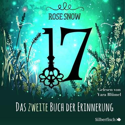 17 2: Das zweite Buch der Erinnerung - Rose Snow, Audio, 9783844924954