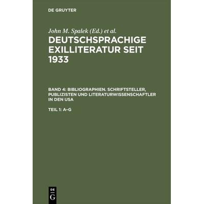 Bibliographien. Schriftsteller, Publizisten und Literaturwissenschaftler in den USA, Gebundene Ausgabe von , De Gruyter, 978-3-907820-47-6