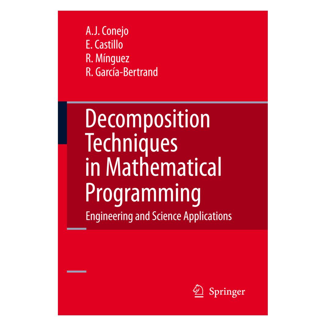 Springer Decomposition Techniques in Mathematical Programming (Englisch, Softcover, Antonio J. Conejo, Enrique Castillo, Raquel Garcia-Bertrand, Roberto Minguez) (55376744)