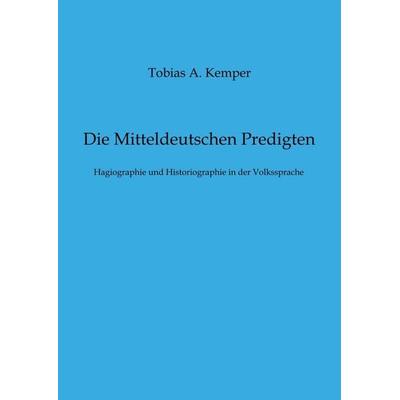 Die Mitteldeutschen Predigten, Taschenbuch von Tobias A. Kemper, Tredition, 978-3-347-58085-5