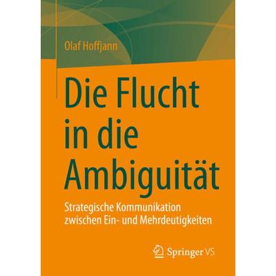 Die Flucht in die Ambiguität, Taschenbuch von Olaf Hoffjann, Springer Fachmedien Wiesbaden GmbH, 978-3-658-37676-5
