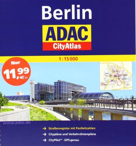 ADAC Kartografie - ADAC CityAtlas Berlin 1:15 000: Straßenregister mit Postleitzahlen. Citypläne und Verkehrslinienpläne. CityPilot. GPS-genau - Preis vom 09.10.2026 07:28:09 h