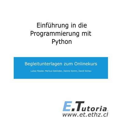 Einführung in die Programmierung mit Python, Taschenbuch von Lukas Fässler,Markus Dahinden,Dennis Komm,David Sichau, BoD – Books on Demand,