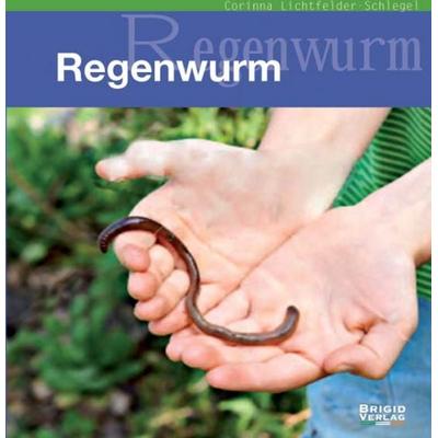 Der Regenwurm, Gebundene Ausgabe von Corinna Lichtfelder-Schlegel, Heerd, Ulrich, u. Petra Otto, 978-3-86733-263-7