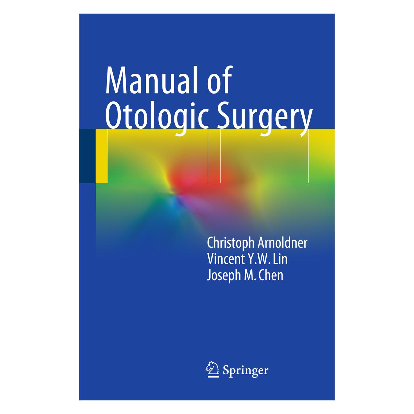 Springer Manual of Otologic Surgery (Englisch, Softcover, Christoph Arnoldner, Joseph M Chen, Joseph M. Chen, Vincent Lin, Vincent Y W Lin, Vincent Y.W. Lin) (55501680)