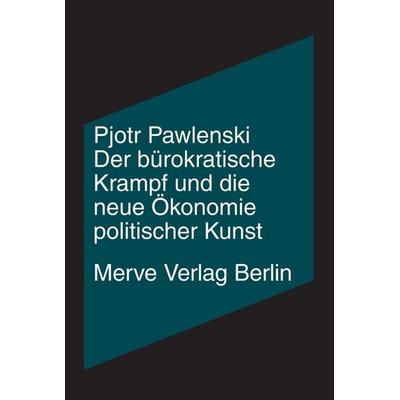 Der bürokratische Krampf und die neue Ökonomie politischer Kunst, Taschenbuch von Pjotr Pawlenski, Merve, 978-3-88396-381-5