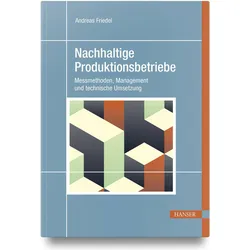 Nachhaltige Produktionsbetriebe, Fachbücher von Andreas Friedel