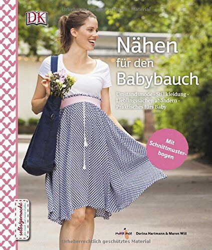 Dorina Hartmann - Nähen für den Babybauch: Umstandsmode - Stillkleidung - Lieblingssachen abändern - Praktisches fürs Baby - Preis vom 09.10.2026 07:28:09 h