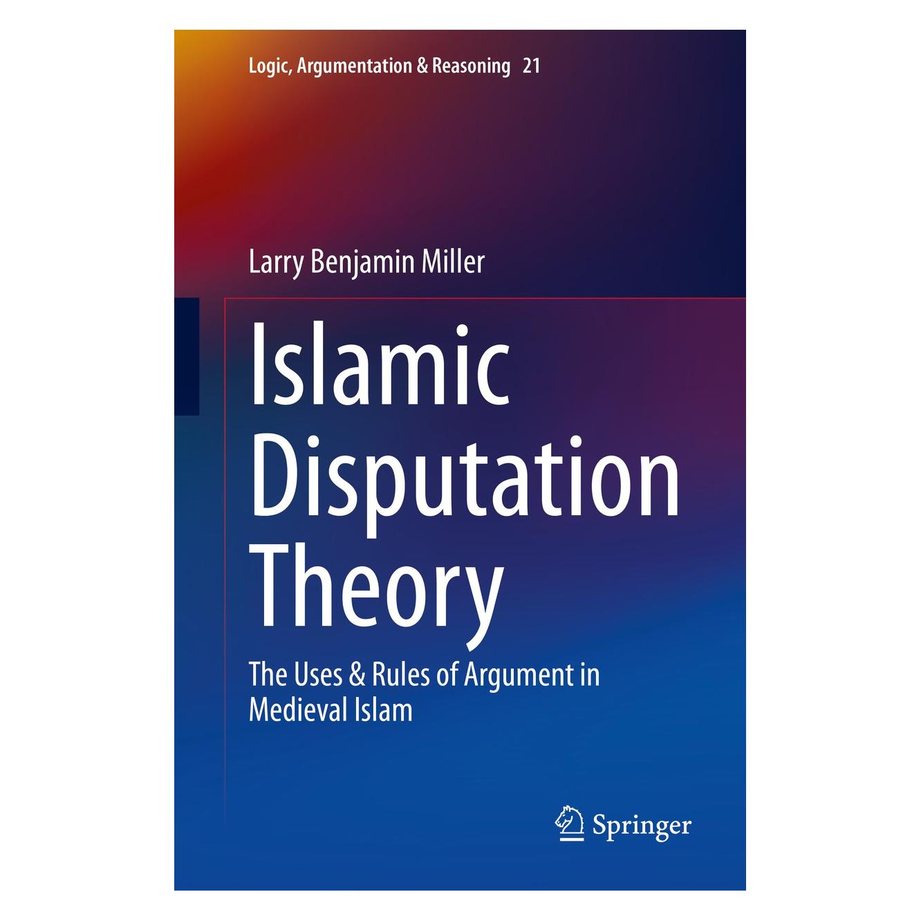 Springer Islamic Disputation Theory (Englisch, Larry Benjamin Miller, 2020) (9783030450113)