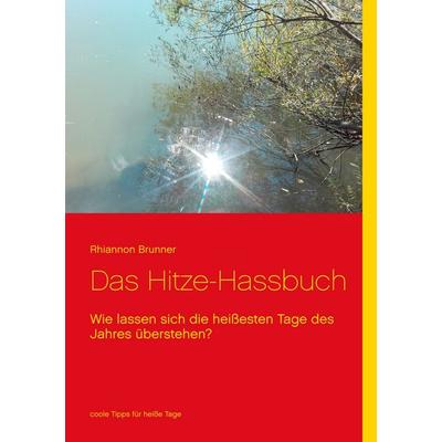 Das Hitze-Hassbuch, Taschenbuch von Rhiannon Brunner, BoD – Books on Demand, 978-3-7528-7018-3