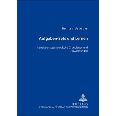 Aufgaben-Sets und Lernen, Taschenbuch von Hermann Astleitner, Peter Lang GmbH, Internationaler Verlag der Wissenschaften, 978-3-631-54142-5
