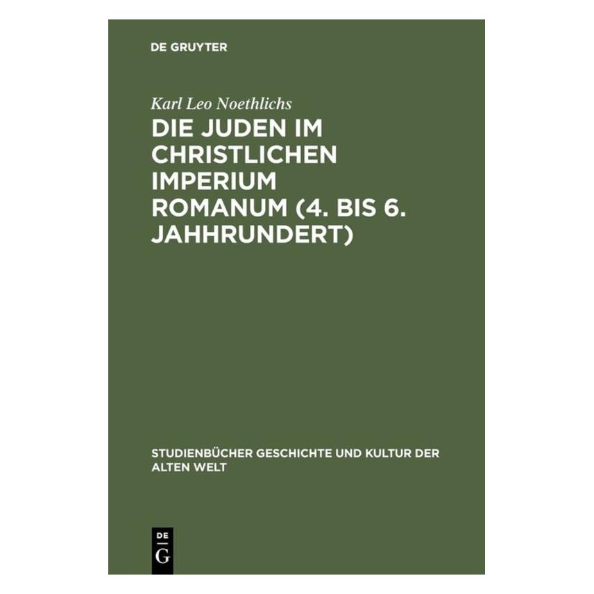 Akademie Die Juden im christlichen Imperium Romanum. (4. - 6. Jahrhundert) (Deutsch, Hardcover, Karl Leo Noethlichs) (7281638)