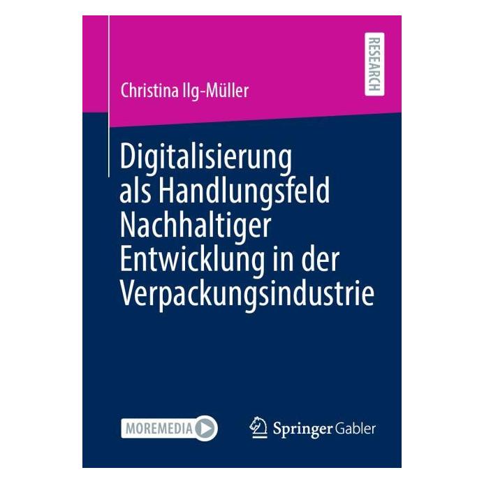 Springer Digitalisierung als Handlungsfeld Nachhaltiger Entwicklung in der Verpackungsin (Deutsch, Softcover, Christina Ilg-Müller) (58804193)