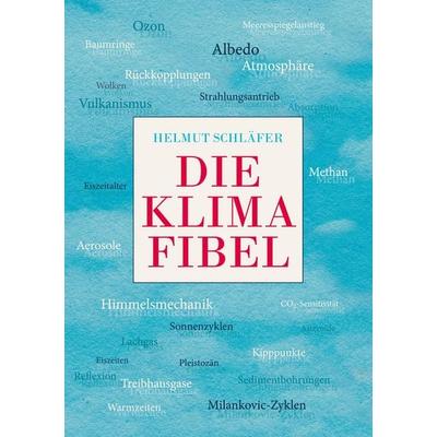 Die Klimafibel, Taschenbuch von Helmut Schläfer, BoD – Books on Demand, 978-3-7583-8549-0
