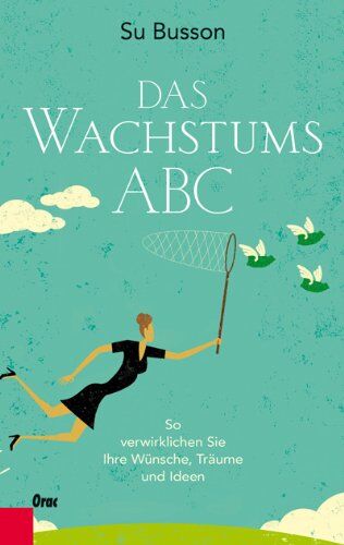 Su Busson - Das Wachstums-ABC: So verwirklichen Sie Ihre Wünsche, Träume und Ideen - Preis vom 11.10.2026 15:43:13 h