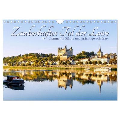 Zauberhaftes Tal der Loire. Charmante Städte und prächtige Schlösser (Wandkalender 2027 DIN A4 quer), CALVENDO Monatskalender