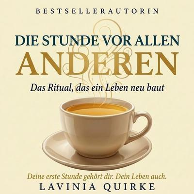 Die Stunde vor allen anderen - Lavinia Quirke, Audio, 9798905802638