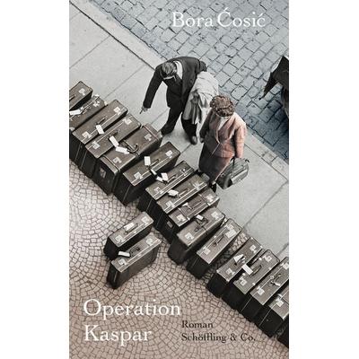 Operation Kaspar, Gebundene Ausgabe von Bora Ćosić, Schöffling, 978-3-89561-617-4