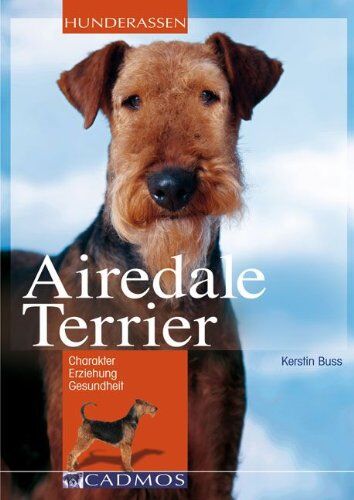 Kerstin Buss - Airedaleterrier: Charakter, Erziehung, Gesundheit - Preis vom 09.10.2026 07:28:09 h