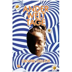 Anderwelttage, Belletristik von Okwiri Oduor