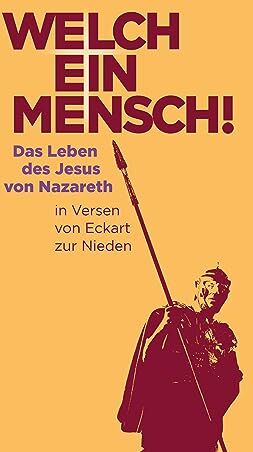 Eckart zur Nieden - Welch ein Mensch!: Das Leben des Jesus von Nazareth in Versen von Eckart zur Nieden - Preis vom 16.10.2026 11:41:07 h