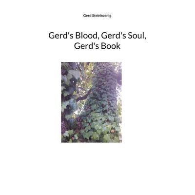 Gerd's Blood, Gerd's Soul, Gerd's Book -