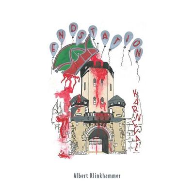 Endstation Karneval, Taschenbuch von Albert Klinkhammer, BoD – Books on Demand, 978-3-695-14212-5