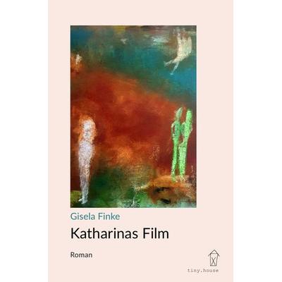 Katharinas Film, Taschenbuch von Gisela Finke, Epubli, 978-3-7549-1935-4