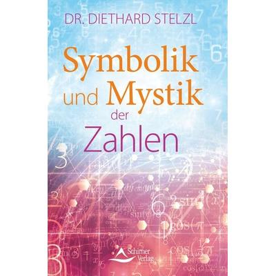 Symbolik und Mystik der Zahlen, Taschenbuch von Diethard Stelzl, Schirner, 978-3-8434-1273-5