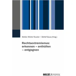 Rechtsextremismus: erkennen - enthüllen - entgegnen, Fachbücher von Detlef Gaus, Stefan Müller-Teusler