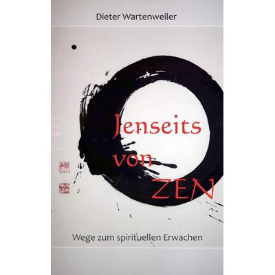 Jenseits von Zen, Taschenbuch von Dieter Wartenweiler, Twentysix, 978-3-7407-2898-4
