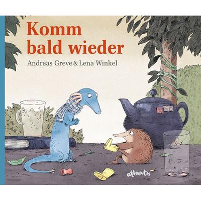Komm bald wieder!, Gebundene Ausgabe von Andreas Greve, Atlantis Kinderbuch, 978-3-7152-0753-7
