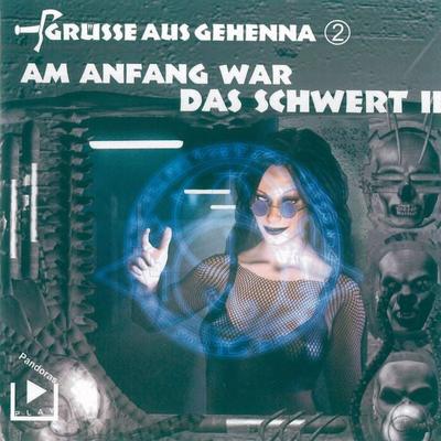 Grüsse aus Gehenna - Teil 2: Am Anfang war das Schwert - Dane Rahlmeyer, Audio, 4064066043407