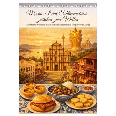 Macau - Eine Schlemmerreise zwischen zwei Welten (Tischkalender 2027 DIN A5 hoch), CALVENDO Monatskalender