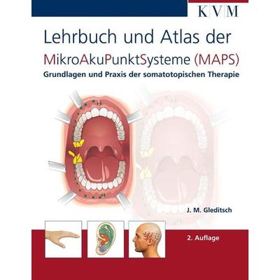 Lehrbuch und Atlas der MikroAkuPunktSysteme (MAPS), Taschenbuch von Jochen M. Gleditsch, KVM - Der Medizinverlag, 978-3-932119-52-1