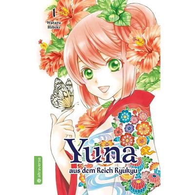 Yuna aus dem Reich Ryukyu 01, Taschenbuch von Wataru Hibiki, Altraverse GmbH