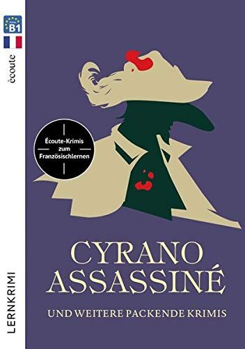 Jean-Yves de Groote - Cyrano Assassiné: Écoute-Krimis zum Französischlernen / Lektüre (Spotlight Lektüren – Krimis) - Preis vom 09.10.2026 07:28:09 h