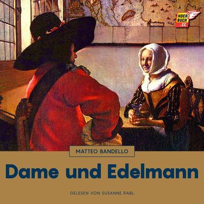 Dame und Edelmann - Matteo Bandello, Audio, 9783991485148