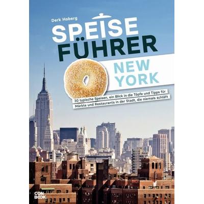 Speiseführer New York, Taschenbuch von Derk Hoberg, Conbook Medien, 978-3-95889-437-2