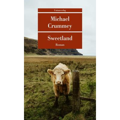 Sweetland, Taschenbuch von Michael Crummey, Unionsverlag